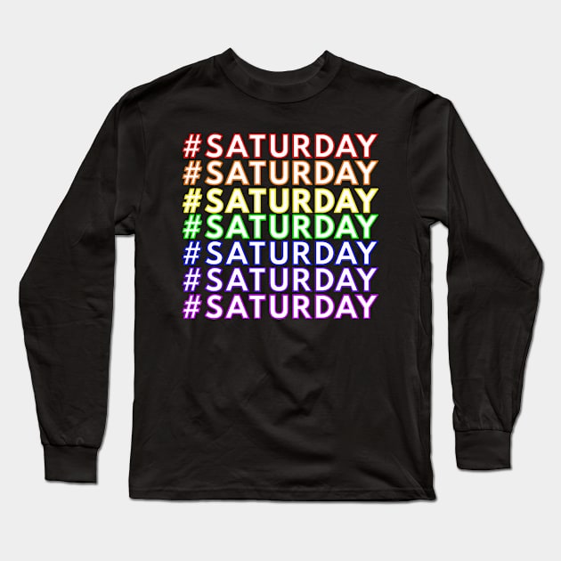 #Saturday Long Sleeve T-Shirt by Digivalk